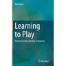 Learning to Play: Reinforcement Learning and Games
