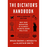 The Dictator's Handbook: Why Bad Behavior Is Almost Always Good Politics