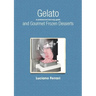 Gelato and Gourmet Frozen Desserts - A professional learning guide