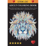 Adult Coloring Book: Stress Relieving Designs Animals, Mandalas, Flowers, Paisley Patterns And So Much More: Stress Relieving Designs Anima