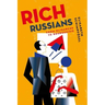 Rich Russians: From Oligarchs to Bourgeoisie