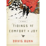 Tidings of Comfort and Joy: A Classic Christmas Novel of Love, Loss, and Reunion