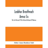 Leabhar Breathnach Annso Sis; The Irish Version Of The Historia Britonum Of Nennius