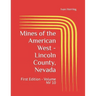 Mines of the American West - Lincoln County, Nevada: First Edition - Volume NV 10