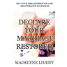 Declare your marriage restored: Prayer to see breakthough and deliverance in less than 30 days