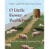 O Little Tower of Bethlehem: "In the Land of the Olive Trees" Series