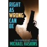 Right As Wrong Can BE