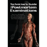 Techinician's Guide for Postmortem Examinations