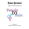Trans Boomer: A Memoir of My Journey from Female to Male