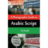 Arabic Script - A Photographic Guide