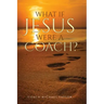 What If Jesus Were A Coach?