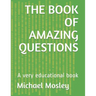 The Book of Amazing Questions: A very educational book