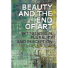 Beauty and the End of Art: Wittgenstein, Plurality and Perception