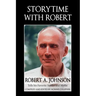 Storytime with Robert: Robert A. Johnson Tells His Favorite Stories and Myths
