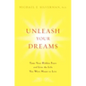 Unleash Your Dreams: Tame Your Hidden Fears and Live the Life You Were Meant to Live