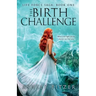 The Birth Challenge: When Your Light Shines, Anyone Can Find You