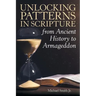 Unlocking Patterns in Scripture from Ancient History to Armageddon