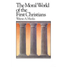 The Moral World of the First Christians