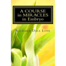 A COURSE in MIRACLES in Embryo: Unleash the Power