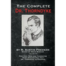 The Complete Dr. Thorndyke - Volume VII: Pontifex, Son, and Thorndyke When Rogues Fall Out and Dr. Thorndyke Intervenes