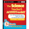 The Science Teacher's Activity-A-Day, Grades 5-10: Over 180 Reproducible Pages of Quick, Fun Projects That Illustrate Basic Concepts
