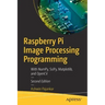 Raspberry Pi Image Processing Programming: With Numpy, Scipy, Matplotlib, and Opencv