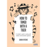How to Tango with a Tiger: a marketer's guide to working with creative communications agencies