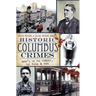 Historic Columbus Crimes: Mama's in the Furnace, the Thing & More