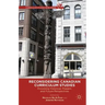 Reconsidering Canadian Curriculum Studies: Provoking Historical, Present, and Future Perspectives