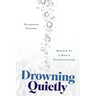 Drowning Quietly: Memoir of a Man's Shortcomings
