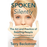 Spoken Silently: The Art and Practice of Reading People. A Comprehensive Guide to Nonverbal Communication and Human Behavioral Interaction.