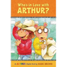 Who's in Love with Arthur?: An Arthur Chapter Book