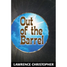 Out of the Barrel