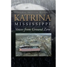 Katrina, Mississippi: Voices from Ground Zero