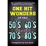 The Amplified Encyclopedia of Music Trivia: One Hit Wonders of the 50's 60's 70's and 80's