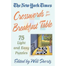 The New York Times Crosswords for Your Breakfast Table: Light and Easy Puzzles