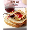 Bread Machine Cookbook: Fuss-Free Recipes for Making Homemade Bread with Any Bread Maker