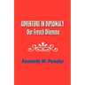 Adventure in Diplomacy: Our French Dilemma