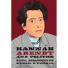 Hannah Arendt and Politics