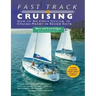 Fast Track to Cruising: How to Go from Novice to Cruise-Ready in Seven Days
