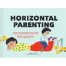Horizontal Parenting: How to Entertain Your Kid While Lying Down