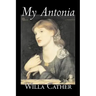 My Antonia by Willa Cather, Fiction, Classics