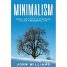 Minimalism: Simple and Effective Strategies to Live a Meaningful Life