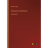 Adventures Among Books: in large print