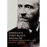 America's First Black Socialist: The Radical Life of Peter H. Clark