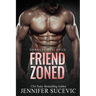 Friend Zoned: An Off-Limits Friends-to-Lovers New Adult College Sports Romance