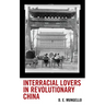 Interracial Lovers in Revolutionary China