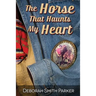The Horse That Haunts My Heart