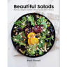 Beautiful Salads: Delicious Organic Salads and Dressings for Every Season