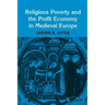 Religious Poverty and the Profit Economy in Medieval Europe